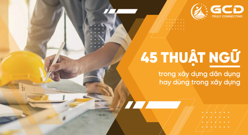 thuật ngữ trong xây dựng dân dụng thuat-ngu-trong-xay-dung-dan-dung